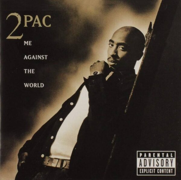 2Pac - Me Against The World [Explicit Content]